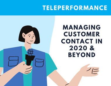 Managing Customer Contact in 2020 & Beyond Session 3 featuring Teleperformance